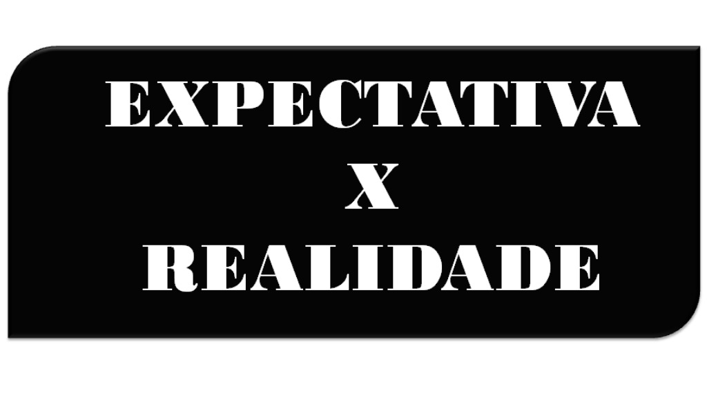 Realidade supera expectativa
